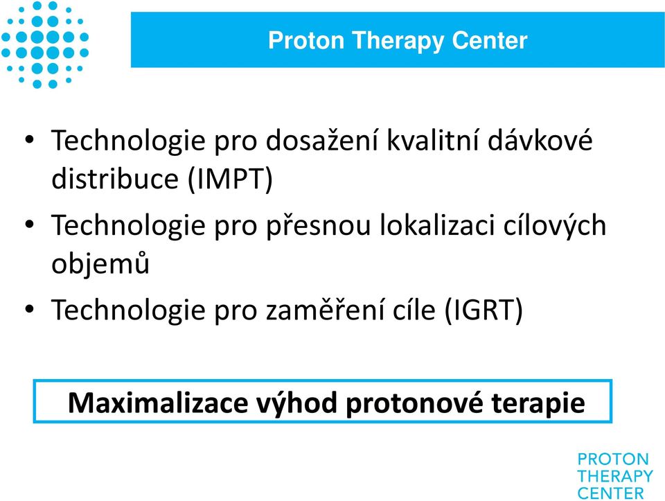 přesnou lokalizaci cílových objemů Technologie pro