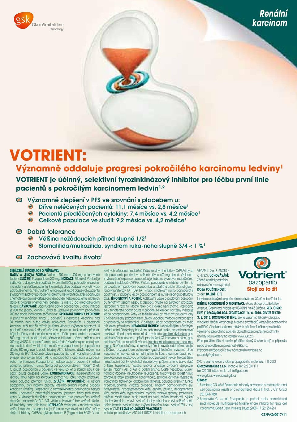 4,2 měsíce 1 Celkové populace ve studii: 9,2 měsíce vs.