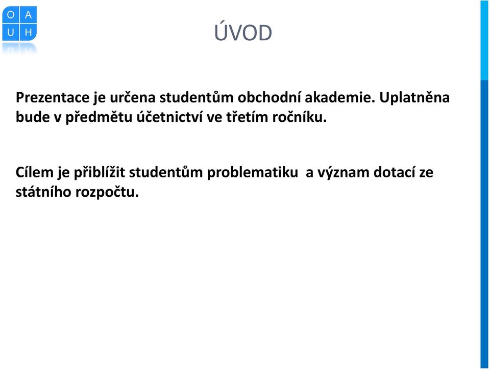 Uplatněna bude v předmětu účetnictví ve třetím