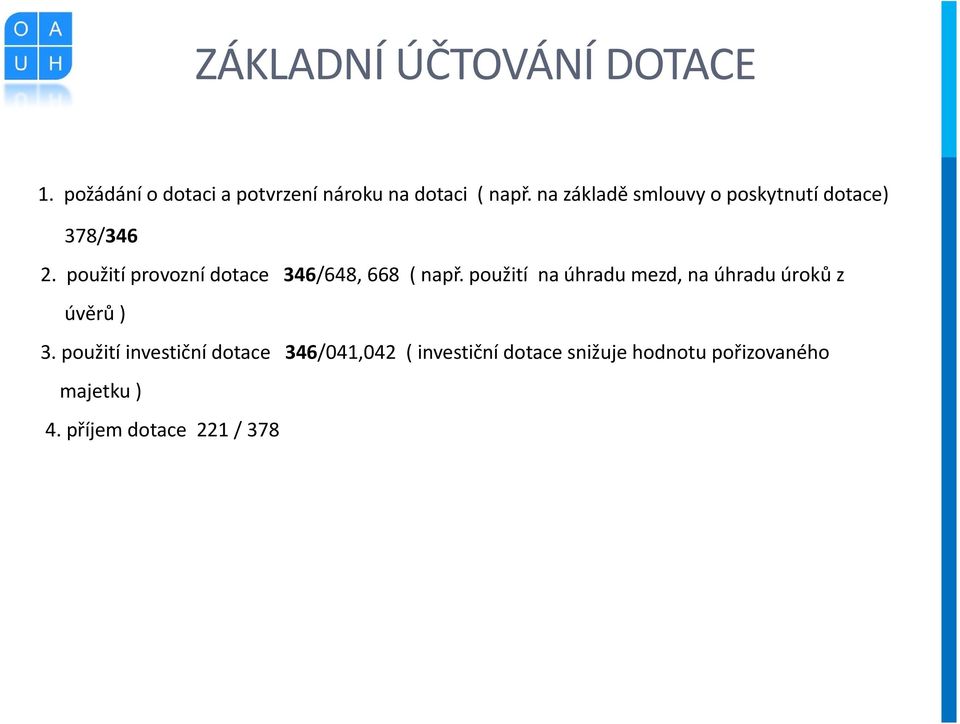 použití provozní dotace 346/648, 668 ( např.