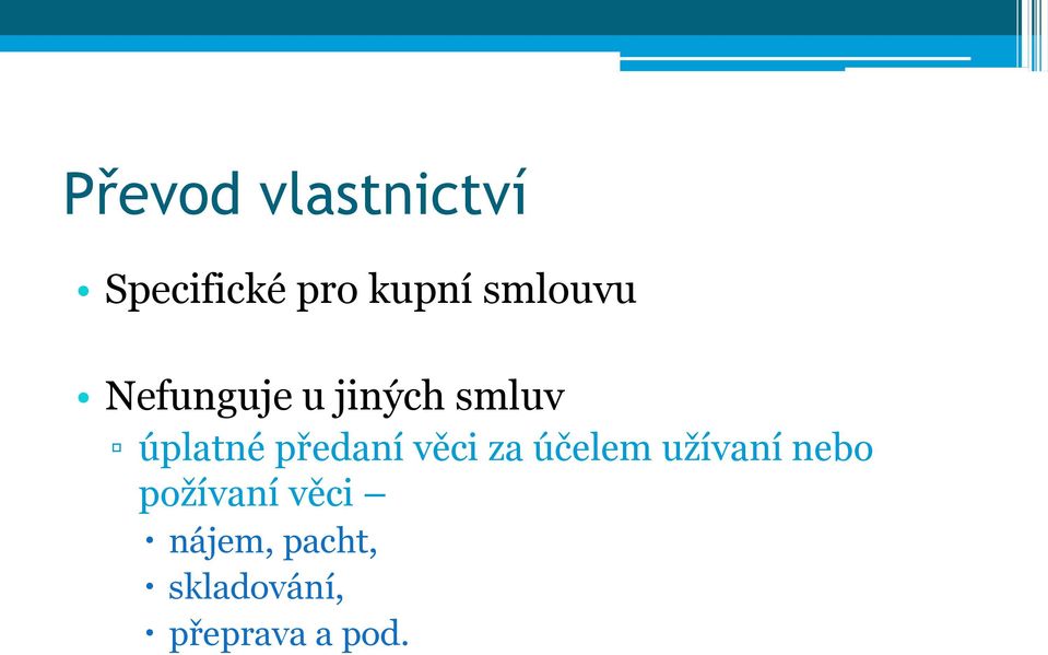 předaní věci za účelem užívaní nebo