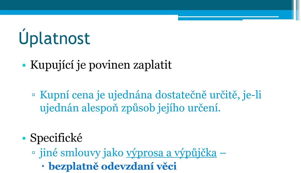 alespoň způsob jejího určení.
