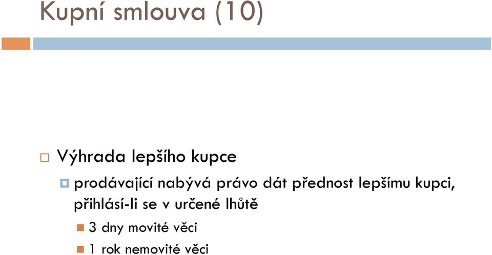 lepšímu kupci, přihlásí-li se v určené