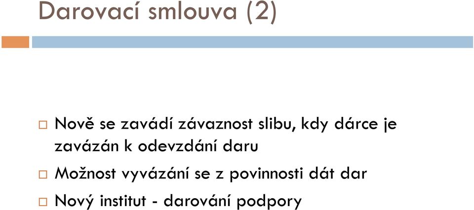 odevzdání daru Možnost vyvázání se z