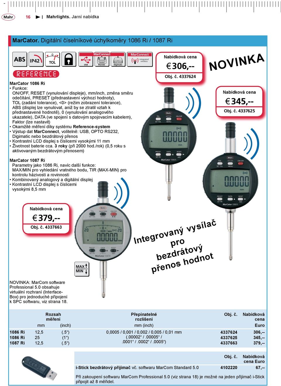 hodnoty), TOL (zadání tolerance), <0> (režim zobrazení tolerance), ABS (displej lze vynulovat, aniž by se ztratil vztah k přednastavené hodnotě), 0 (vynulování analogového ukazatele), DATA (ve