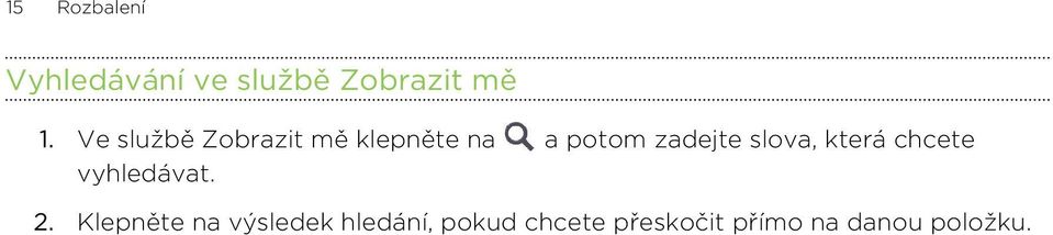 slova, která chcete vyhledávat. 2.