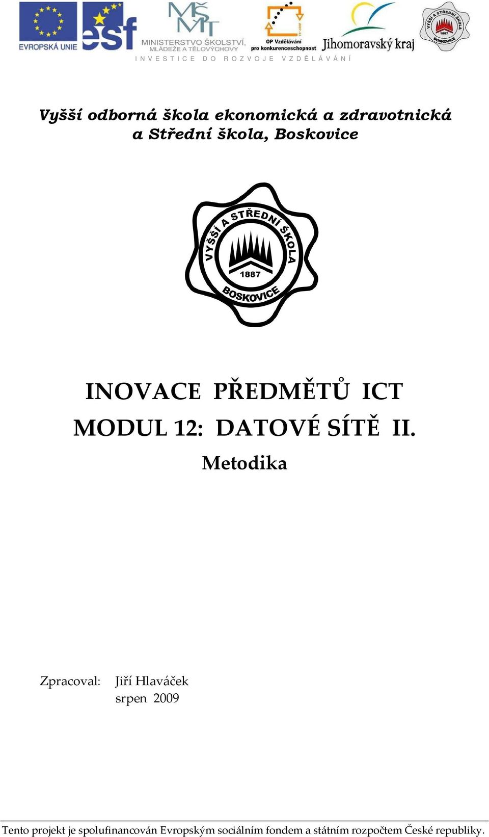 INOVACE PŘEDMĚTŮ ICT MODUL 12: DATOVÉ