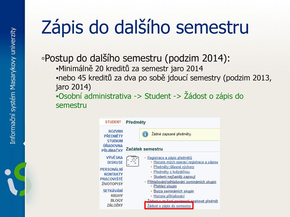 kreditů za dva po sobě jdoucí semestry (podzim 2013, jaro