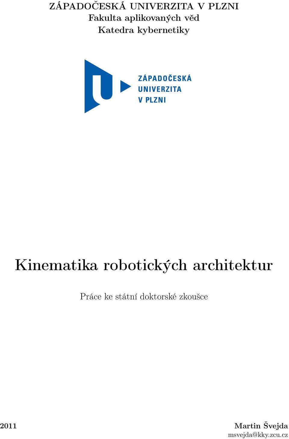 Kinematika robotických architektur Práce ke