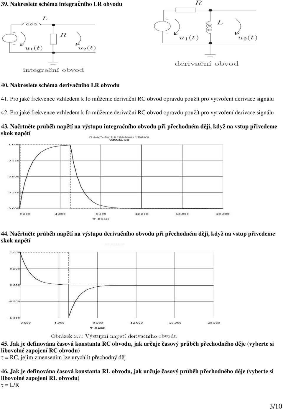 Pro jaké frekvence vzhledem k fo můžeme derivační RC obvod opravdu použít pro vytvoření derivace signálu 43.