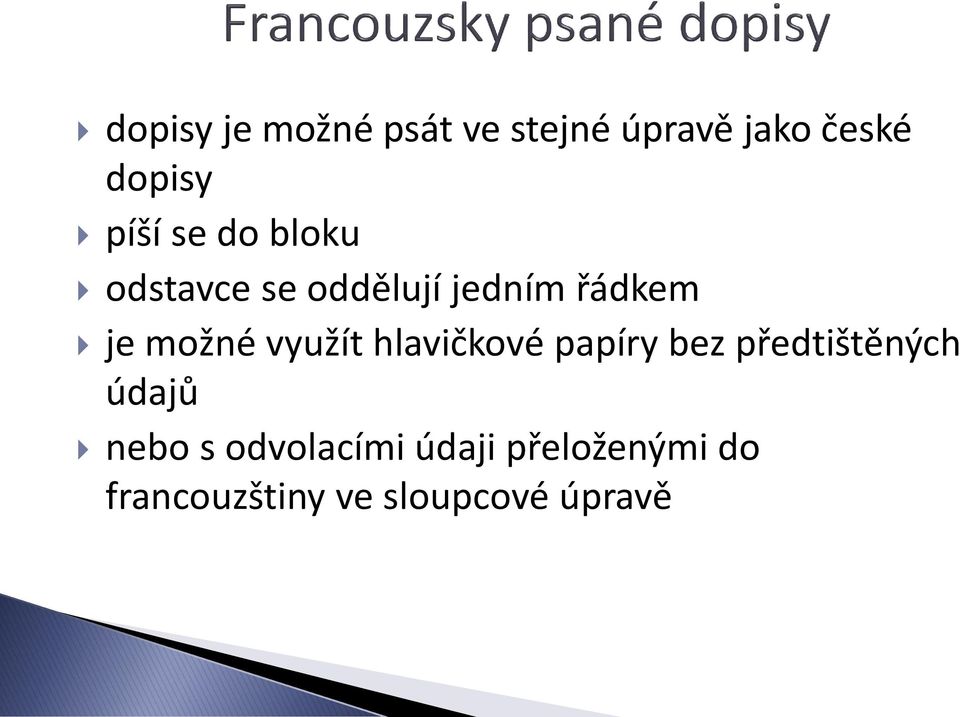 možné využít hlavičkové papíry bez předtištěných údajů nebo