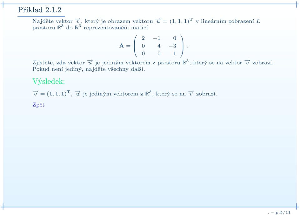 prostoruê3 doê3 reprezentovaném maticí 2 1 0 A= 0 4 3.