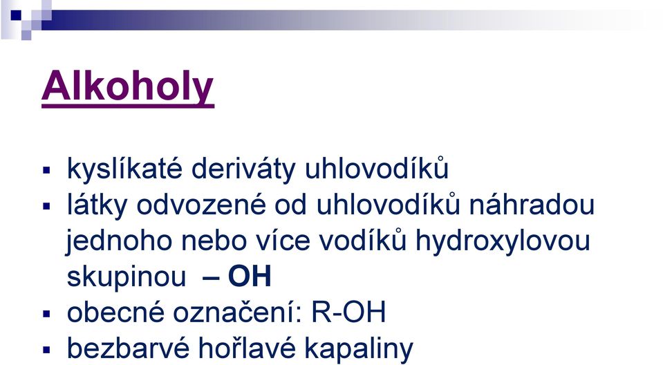 jednoho nebo více vodíků hydroxylovou