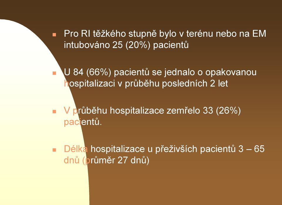 průběhu posledních 2 let V průběhu hospitalizace zemřelo 33 (26%)