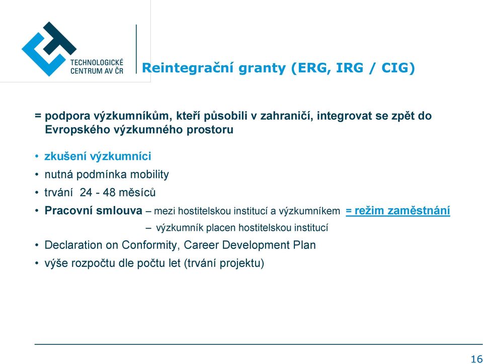 Pracovní smlouva mezi hostitelskou institucí a výzkumníkem = režim zaměstnání výzkumník placen