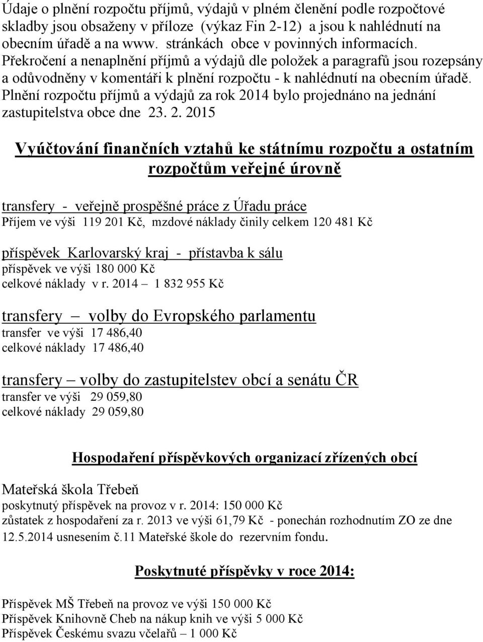 Plnění rozpočtu příjmů a výdajů za rok 20