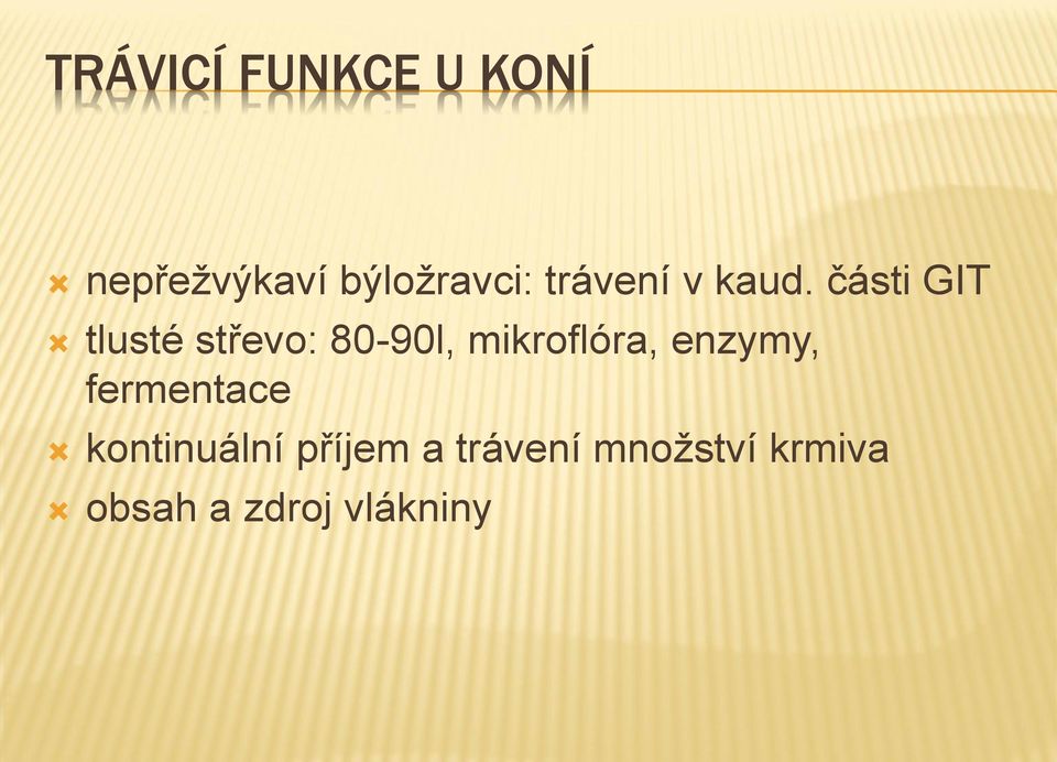 části GIT tlusté střevo: 80-90l, mikroflóra,