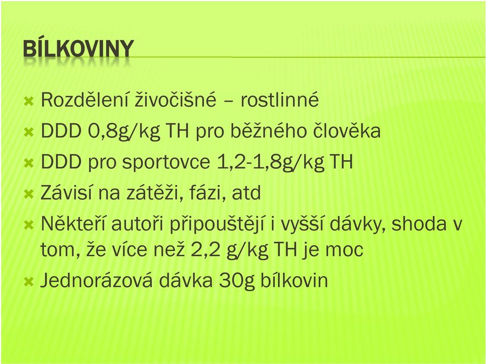 zátěži, fázi, atd Někteří autoři připouštějí i vyšší dávky,