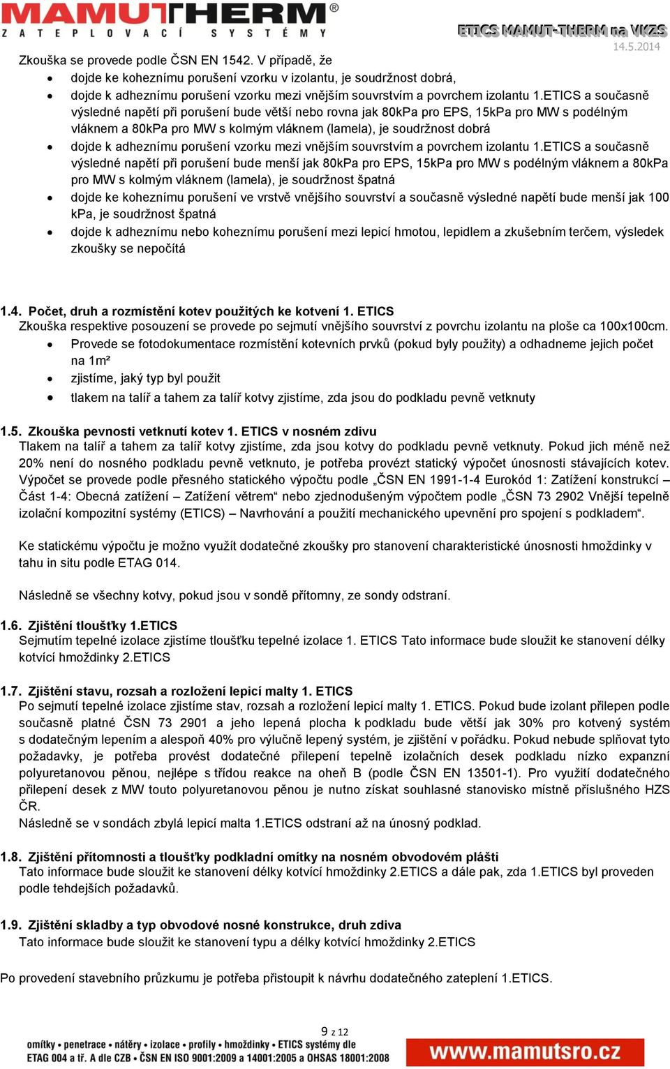 porušení vzorku mezi vnějším souvrstvím a povrchem izolantu 1.