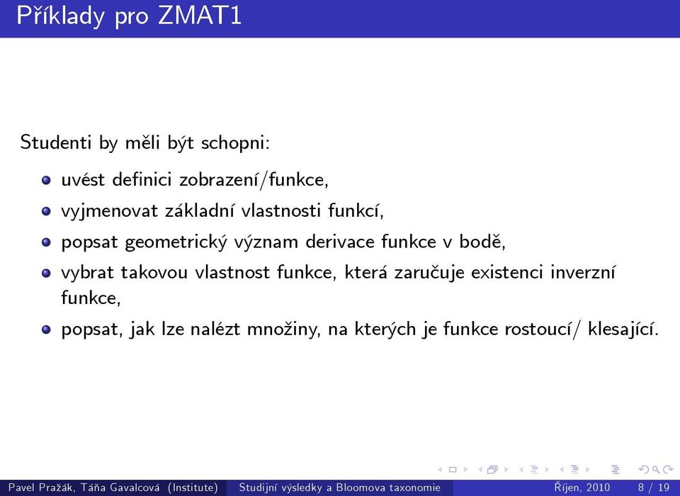 která zaručuje existenci inverzní funkce, popsat, jak lze nalézt množiny, na kterých je funkce rostoucí/