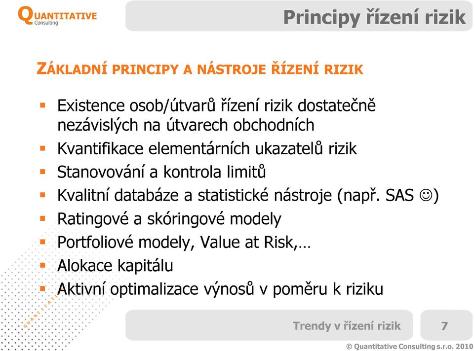 a kontrola limitů Kvalitní databáze a statistické nástroje (např.