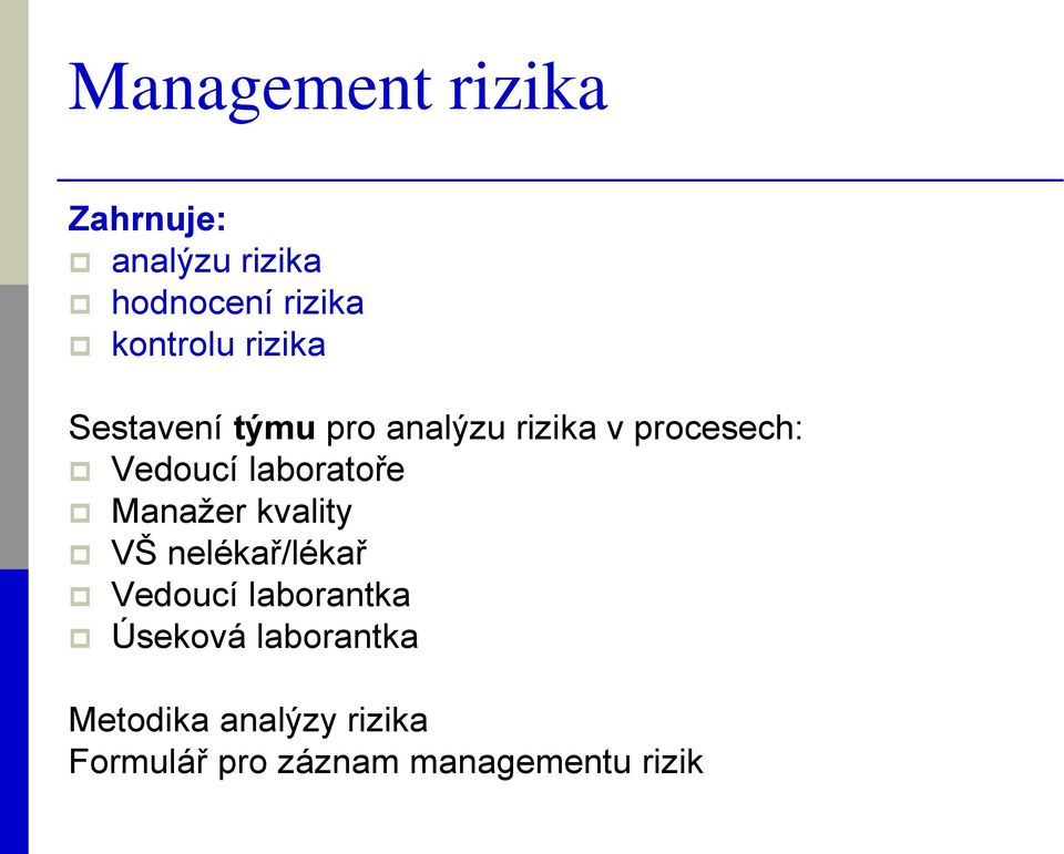 laboratoře Manažer kvality VŠ nelékař/lékař Vedoucí laborantka