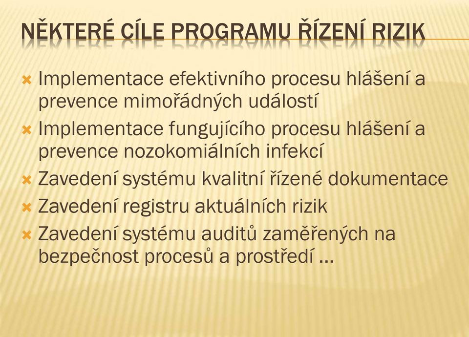 nozokomiálních infekcí Zavedení systému kvalitní řízené dokumentace Zavedení