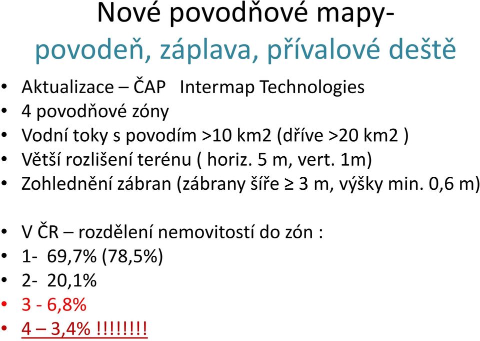 rozlišení terénu ( horiz. 5 m, vert.