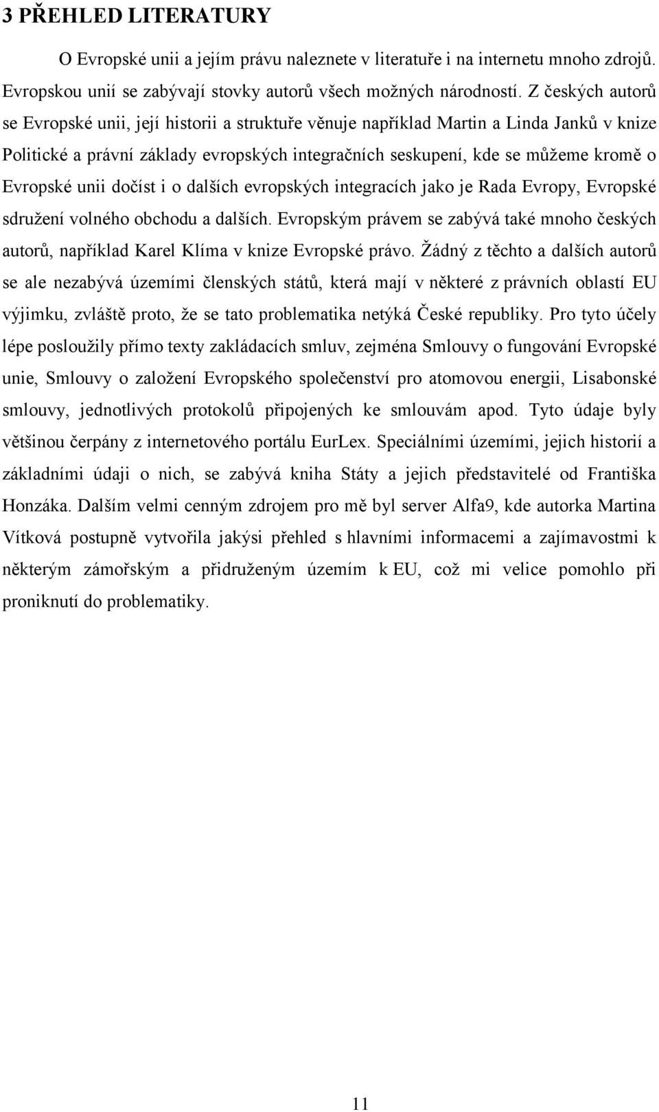 unii dočíst i o dalších evropských integracích jako je Rada Evropy, Evropské sdružení volného obchodu a dalších.