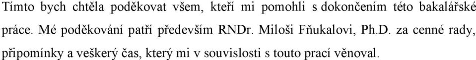 Mé poděkování patří především RNDr