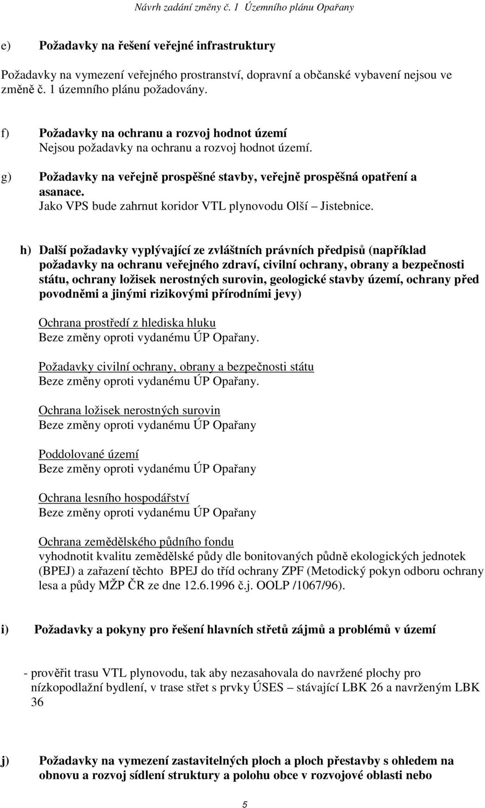 Jako VPS bude zahrnut koridor VTL plynovodu Olší Jistebnice.