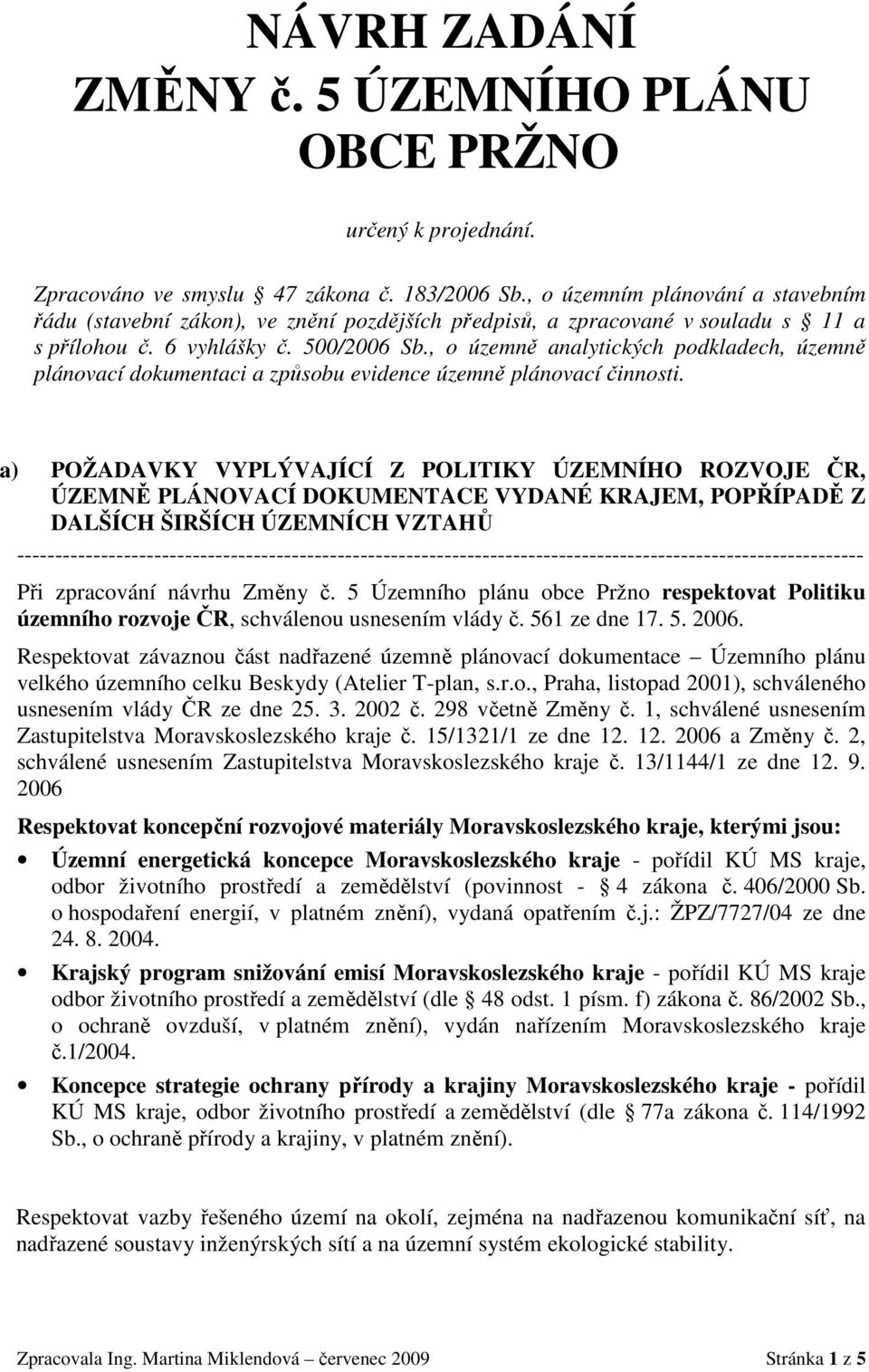 , o územně analytických podkladech, územně plánovací dokumentaci a způsobu evidence územně plánovací činnosti.