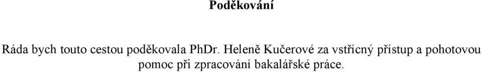 Heleně Kučerové za vstřícný