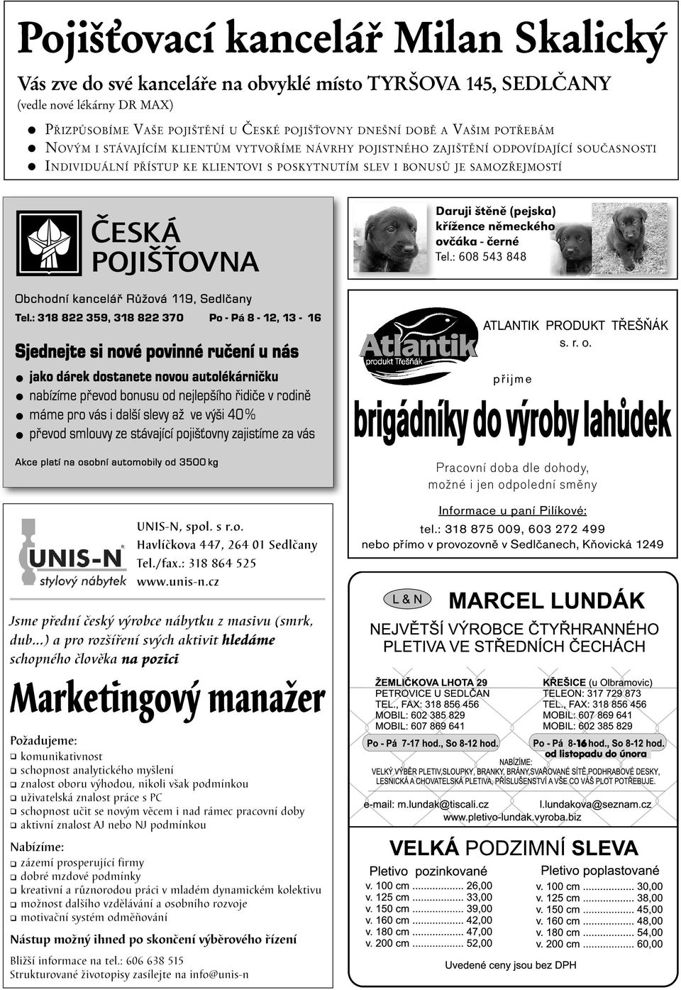 (pejska) křížence německého ovčáka - černé Tel.: 608 543 848 Obchodní kancelář Růžová 119, Sedlčany Tel.