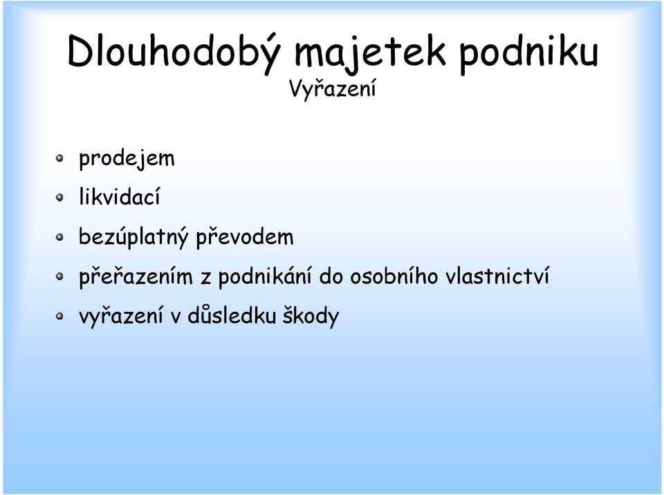 převodem přeřazením z podnikání do