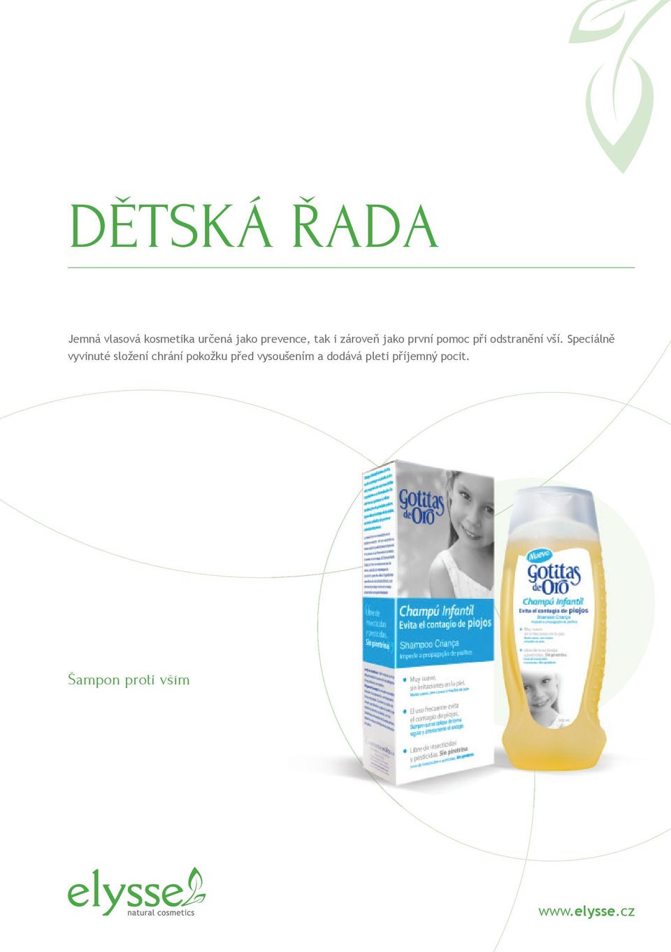 Speciálně vyvinuté složení chrání pokožku před vysoušením