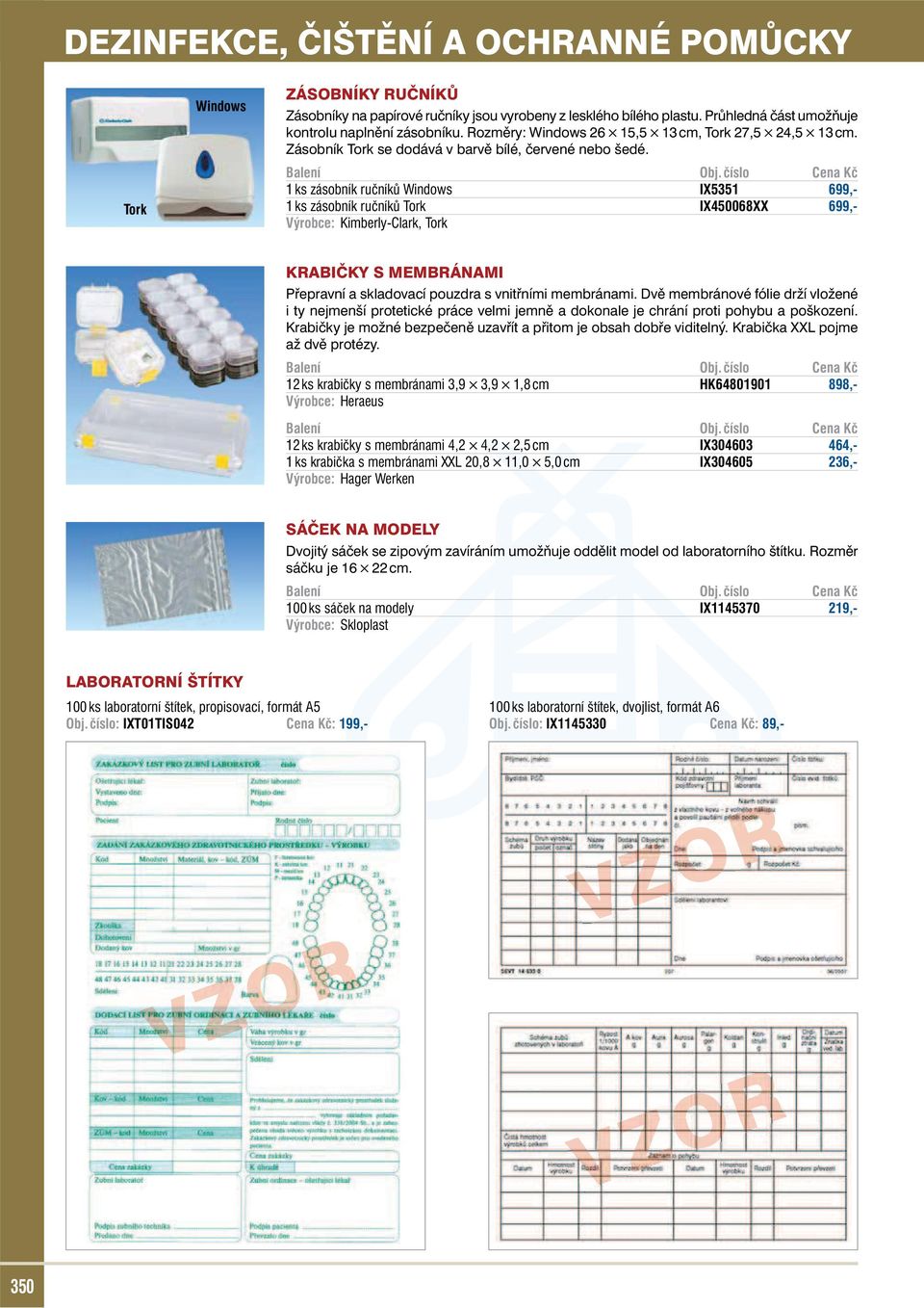 1 ks zásobník ručníků Windows IX5351 699,- 1 ks zásobník ručníků Tork IX450068XX 699,- Výrobce: Kimberly-Clark, Tork KRABIČKY S MEMBRÁNAMI Přepravní a skladovací pouzdra s vnitřními membránami.