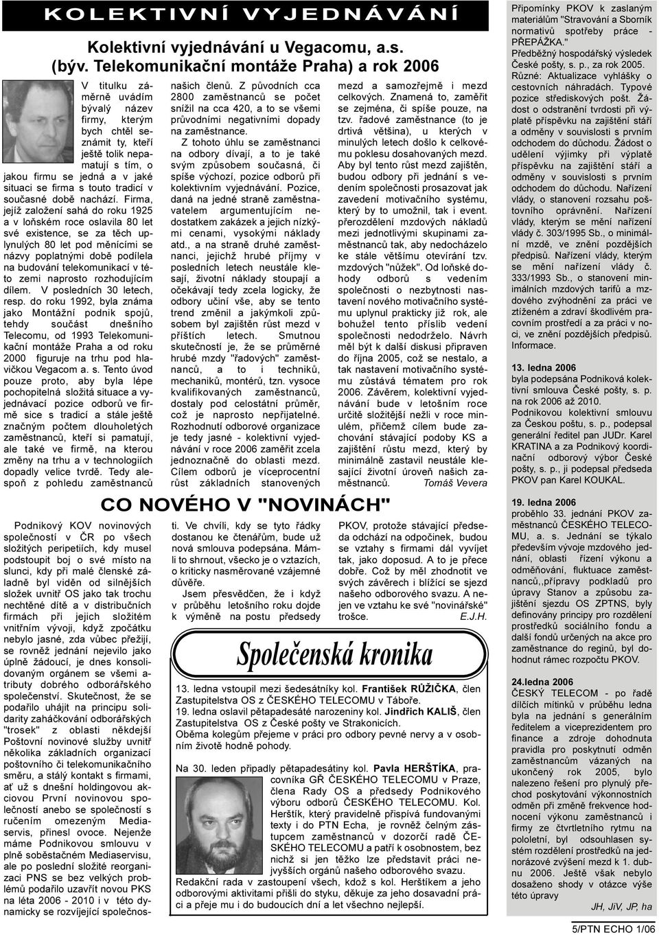 firma s touto tradicí v souèasné dobì nachází.