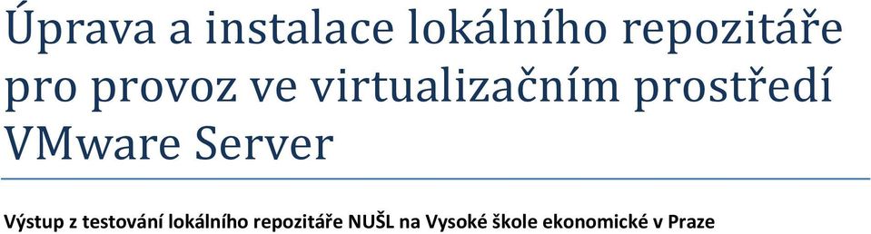 VMware Server Výstup z testování lokálního