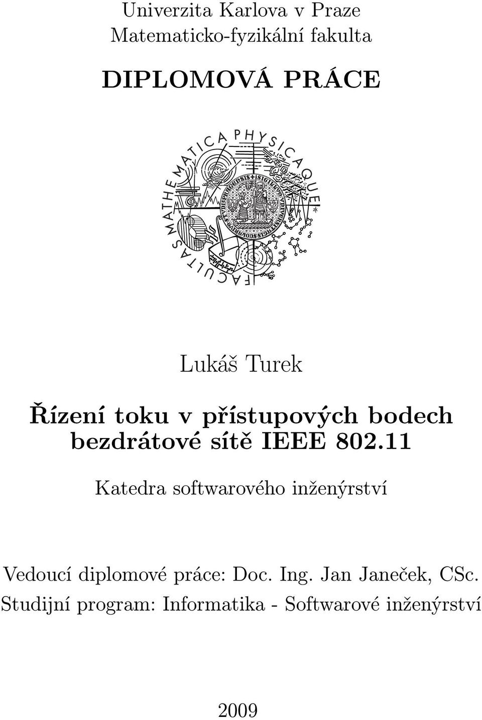 11 Katedra softwarového inženýrství Vedoucí diplomové práce: Doc. Ing.