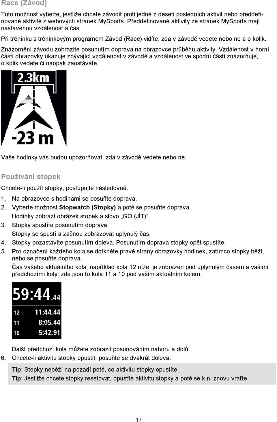 Znázornění závodu zobrazíte posunutím doprava na obrazovce průběhu aktivity.