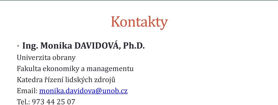 ekonomiky a managementu Katedra řízení