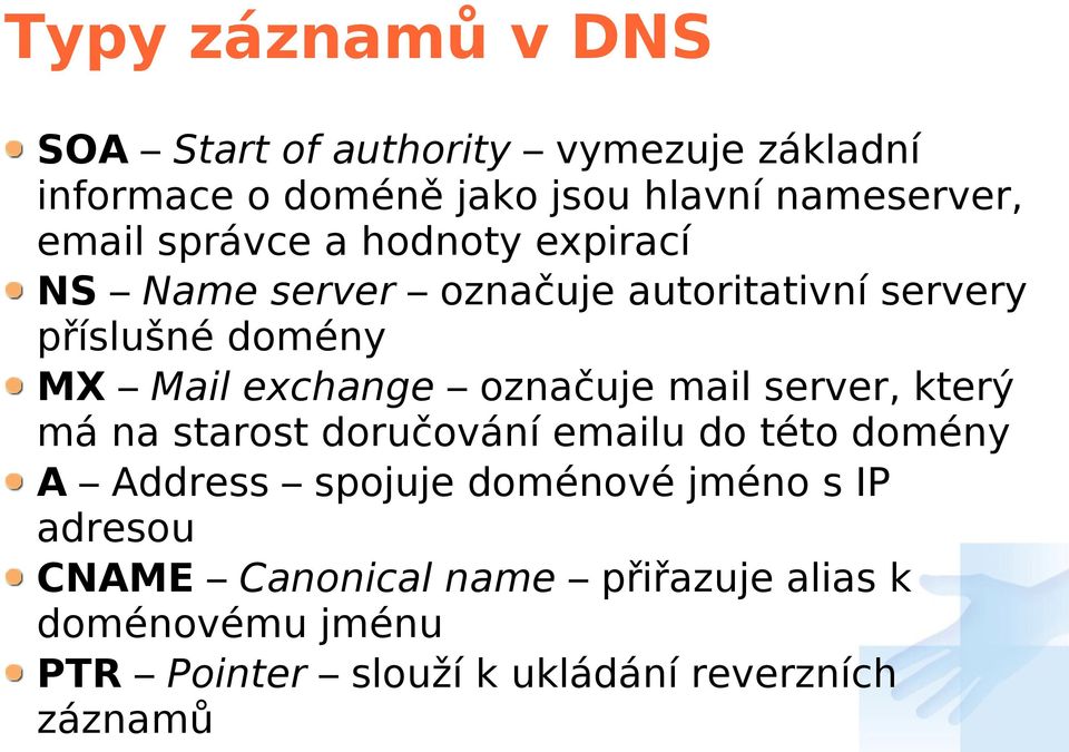 exchange označuje mail server, který má na starost doručování emailu do této domény A Address spojuje doménové