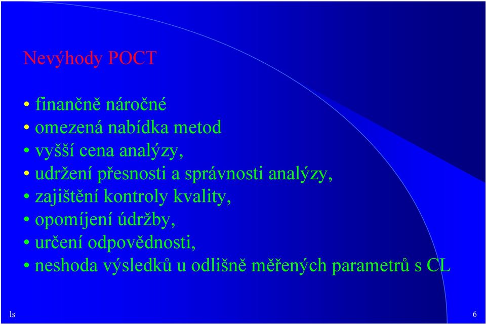 zajištění kontroly kvality, opomíjení údržby, určení