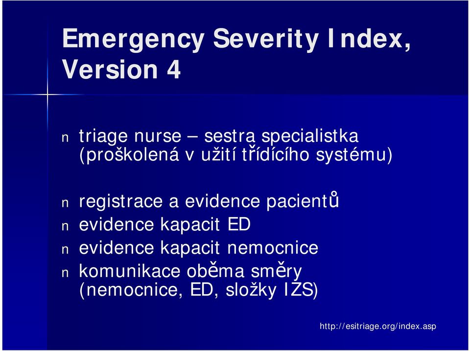 evidence pacientů evidence kapacit ED evidence kapacit nemocnice