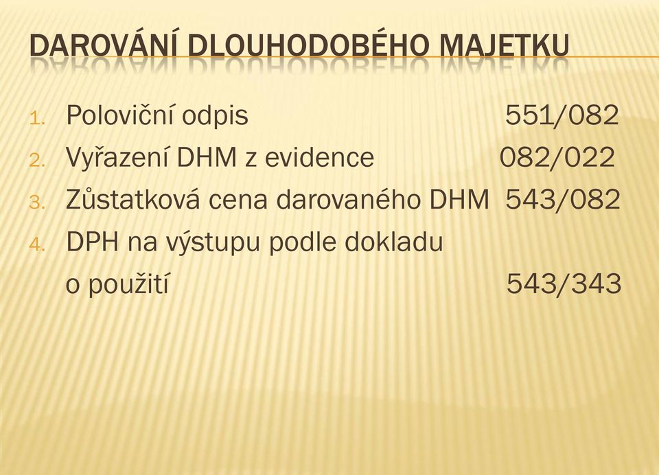 Vyřazení DHM z evidence 082/022 3.
