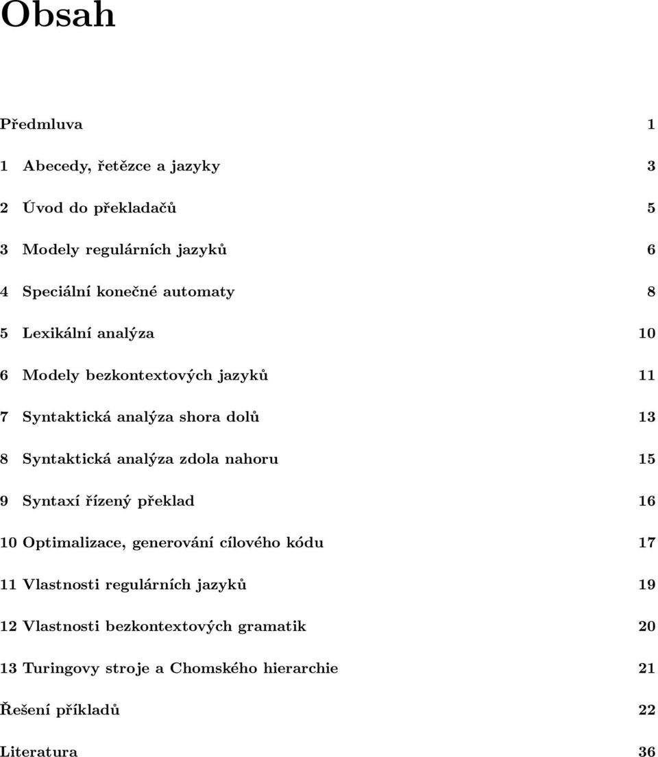 zdol nhoru 15 9 Syntxí řízený překld 16 10 Optimlize, generování ílového kódu 17 11 Vlstnosti regulárníh