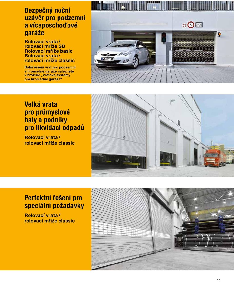 brožuře Vratové systémy pro hromadné garáže Velká vrata pro průmyslové haly a podniky pro likvidaci odpadů