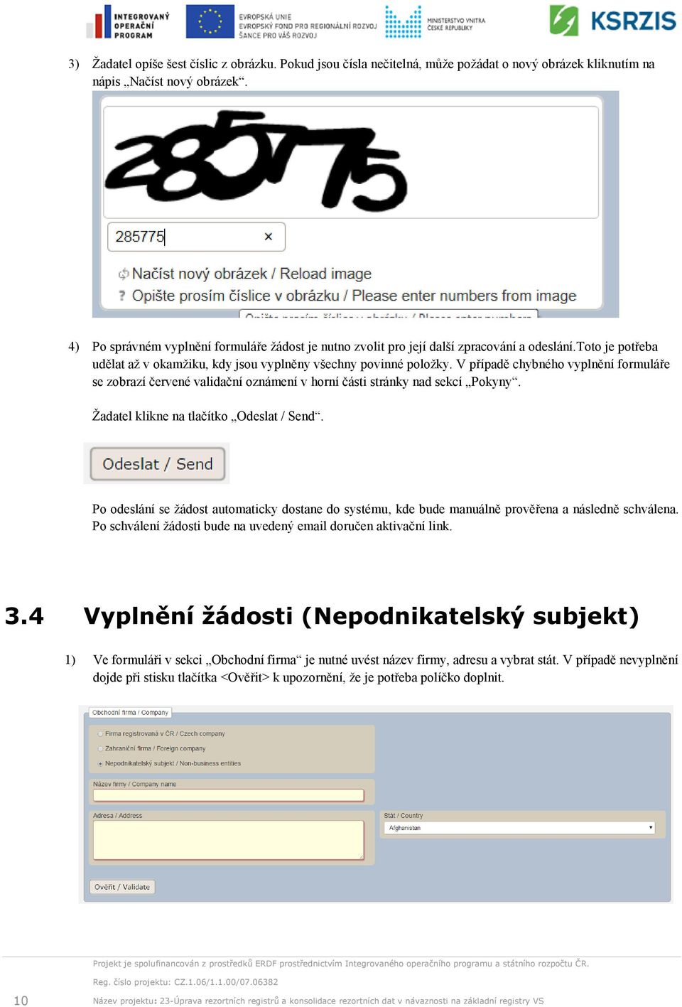 V případě chybného vyplnění formuláře se zobrazí červené validační oznámení v horní části stránky nad sekcí Pokyny. Žadatel klikne na tlačítko Odeslat / Send.