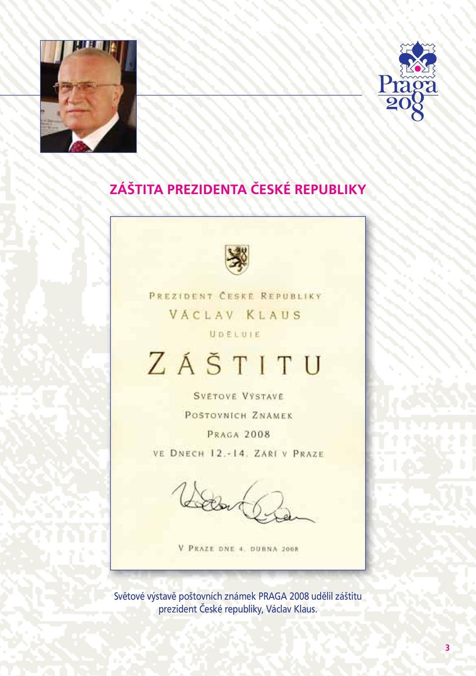 PRAGA 2008 udělil záštitu